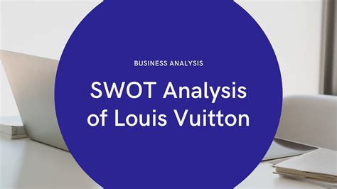 Marketing Strategy and SWOT Analysis of Louis Vuitton 